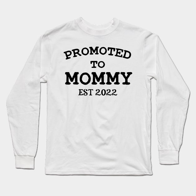 Promoted Promoted Mommy Est 2022 Long Sleeve T-Shirt by TrendyStitch